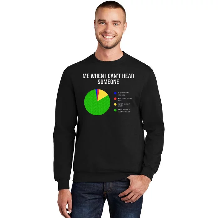 Cant Hear Deaf And Funny Person Tall Sweatshirt