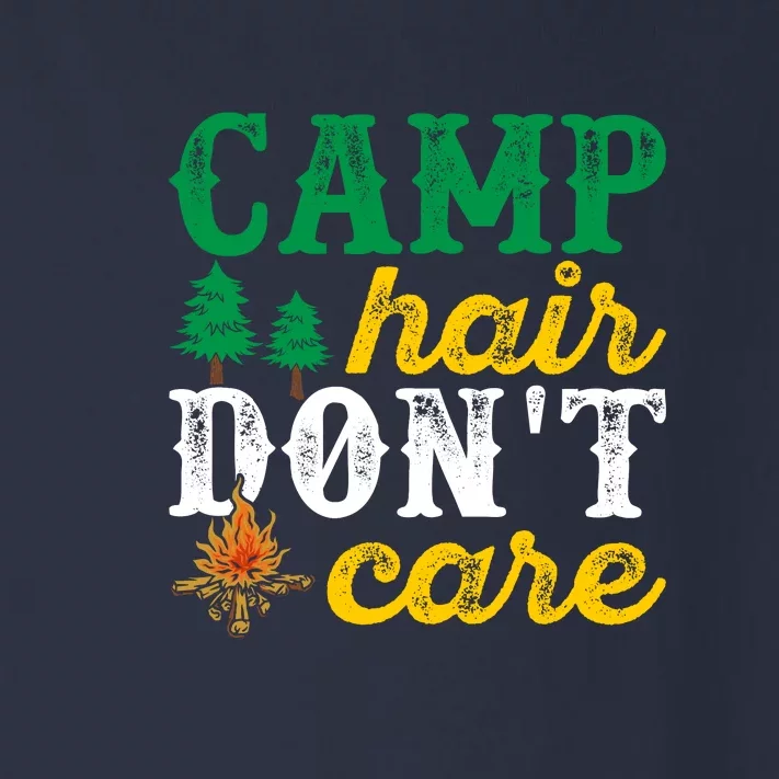 Camp Hair Dont Care Gift Campfire Outdoor Gift Toddler Long Sleeve Shirt