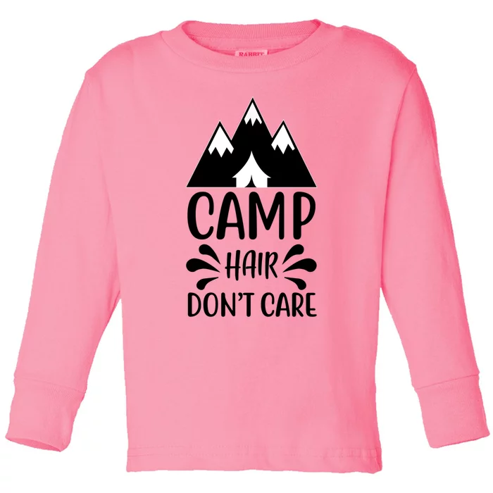 Camp Hair Dont Care Nature Hiker Great Gift Toddler Long Sleeve Shirt