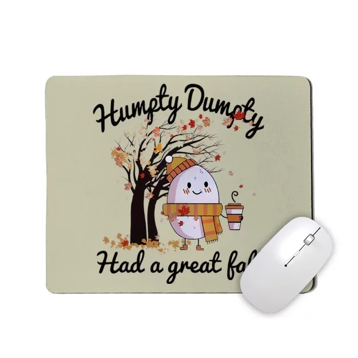 Cute Humpty Dumpty Had a Great Fall Hallothanksmas Mousepad