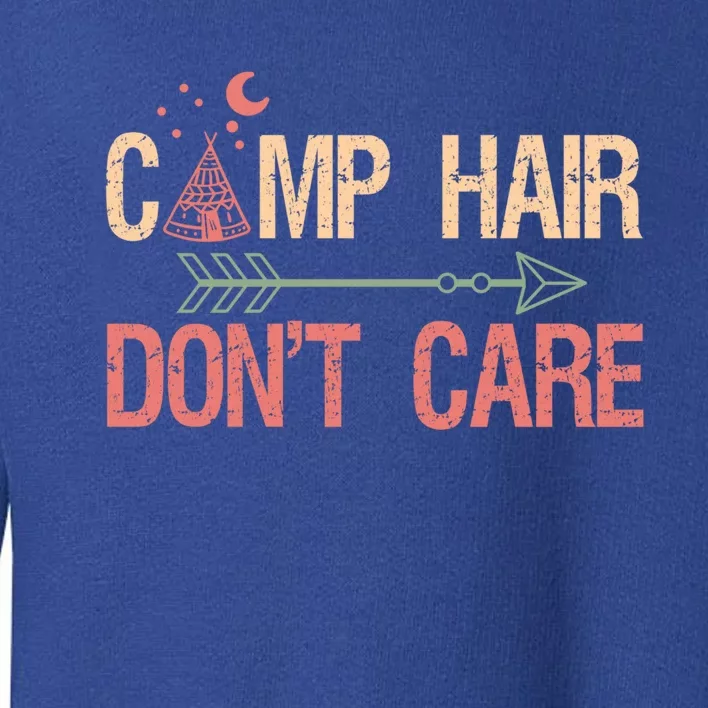 Camp Hair Dont Care Camping Camper Gift Toddler Sweatshirt