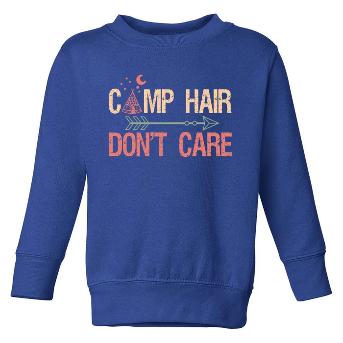 Camp Hair Dont Care Camping Camper Gift Toddler Sweatshirt