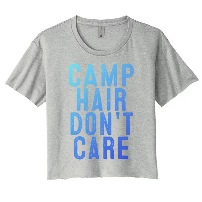 Camp Hair Dont Care Camping Gifgift And Cool Gift Women's Crop Top Tee