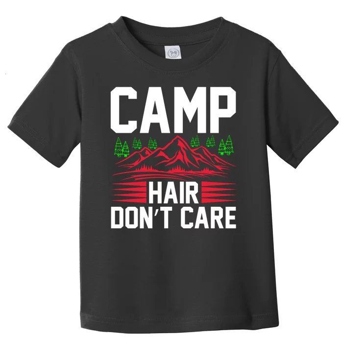 Camp Hair Dont Care Toddler T-Shirt