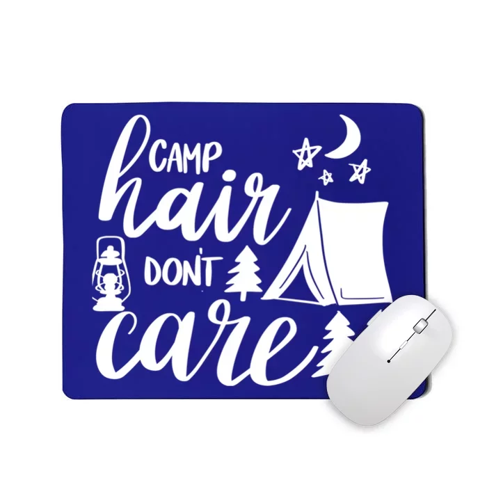 Camp Hair Dont Care Camping Hiking Mountaineering Gift Mousepad