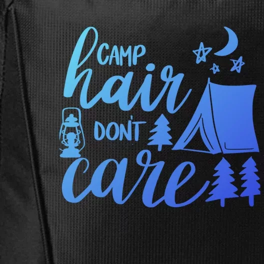 Camp Hair Dont Care Camping Hiking Mountaineering Gift City Backpack