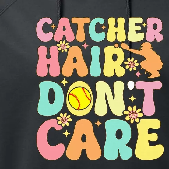 Catcher Hair DonT Care Softball Catcher Softball Player Performance Fleece Hoodie