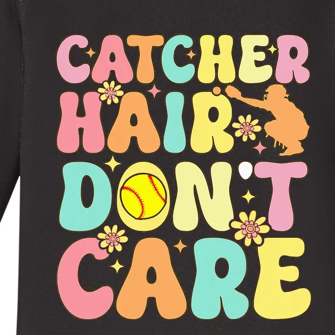 Catcher Hair DonT Care Softball Catcher Softball Player Baby Long Sleeve Bodysuit