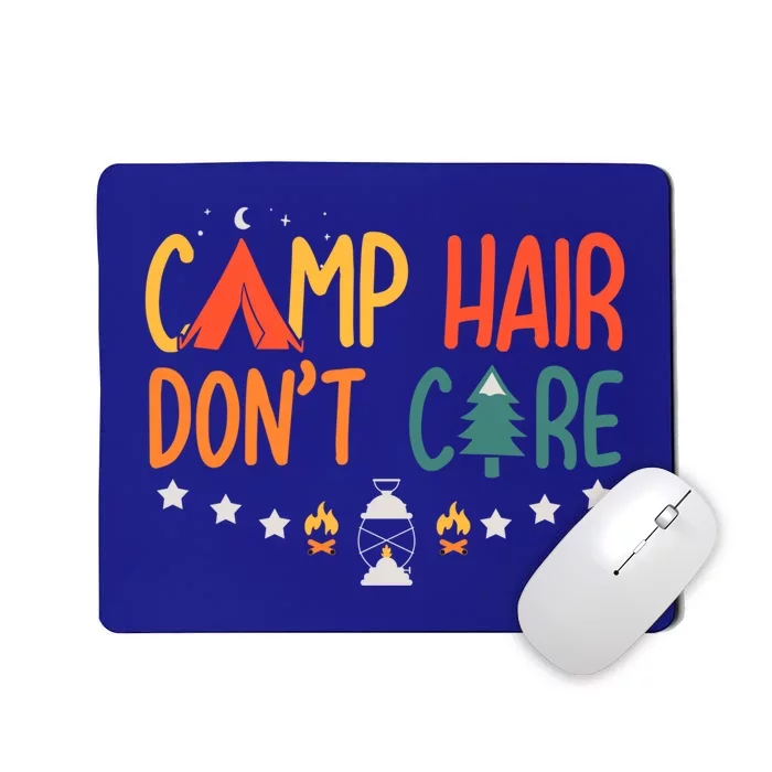 Camp Hair Dont Care Camping Lover Summer Vacation Trip Gift Mousepad