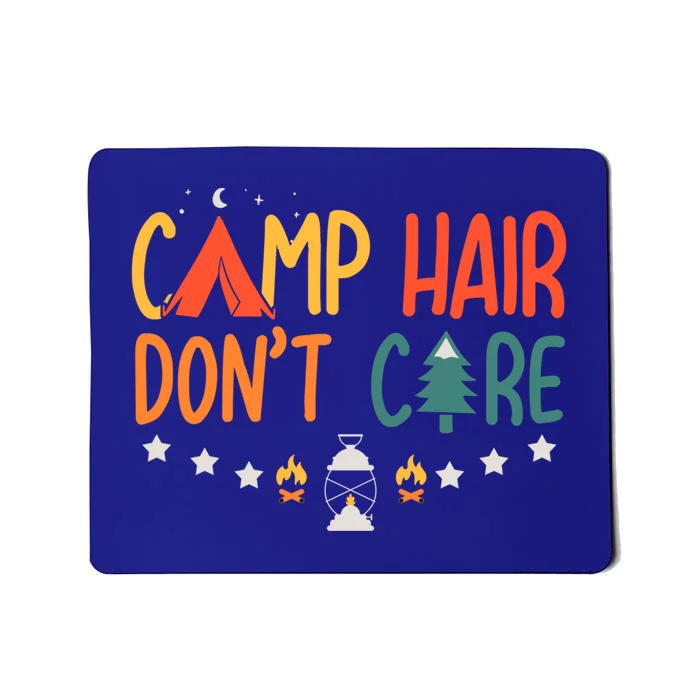 Camp Hair Dont Care Camping Lover Summer Vacation Trip Gift Mousepad