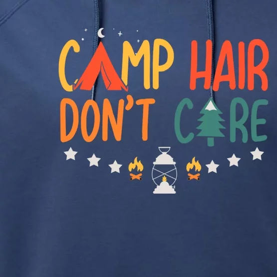 Camp Hair Dont Care Camping Lover Summer Vacation Trip Gift Performance Fleece Hoodie