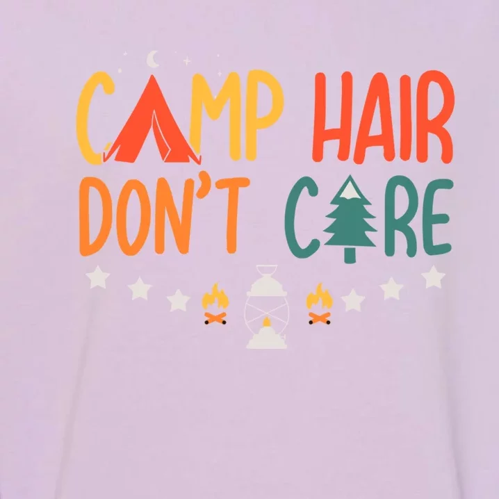 Camp Hair Dont Care Camping Lover Summer Vacation Trip Gift Garment-Dyed Sweatshirt