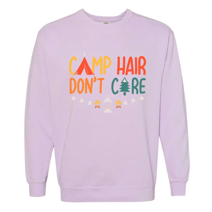 Camp Hair Dont Care Camping Lover Summer Vacation Trip Gift Garment-Dyed Sweatshirt