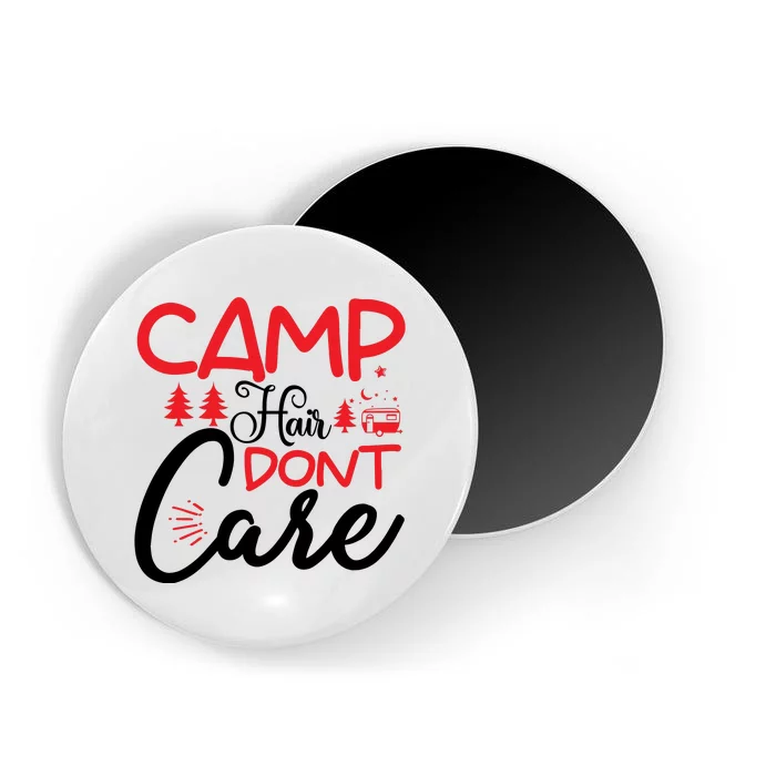 Camp Hair Dont Care Funny Camping Magnet