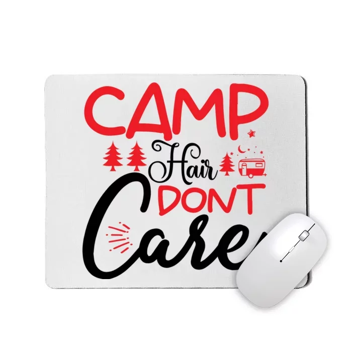 Camp Hair Dont Care Funny Camping Mousepad