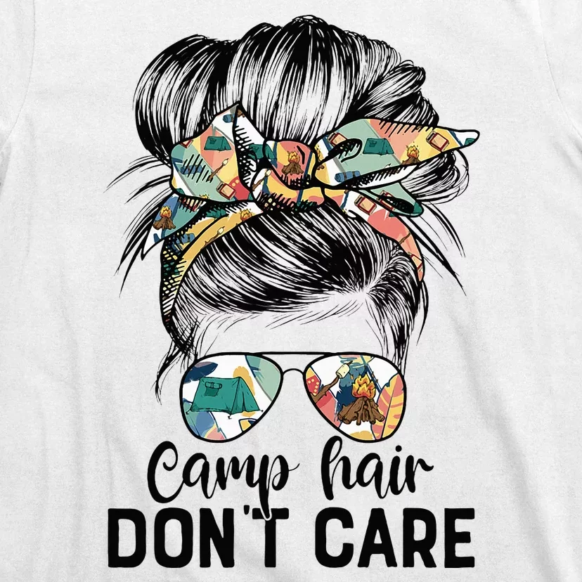 Camp Hair DonT Care Messy Hair Woman Glasses Life T-Shirt