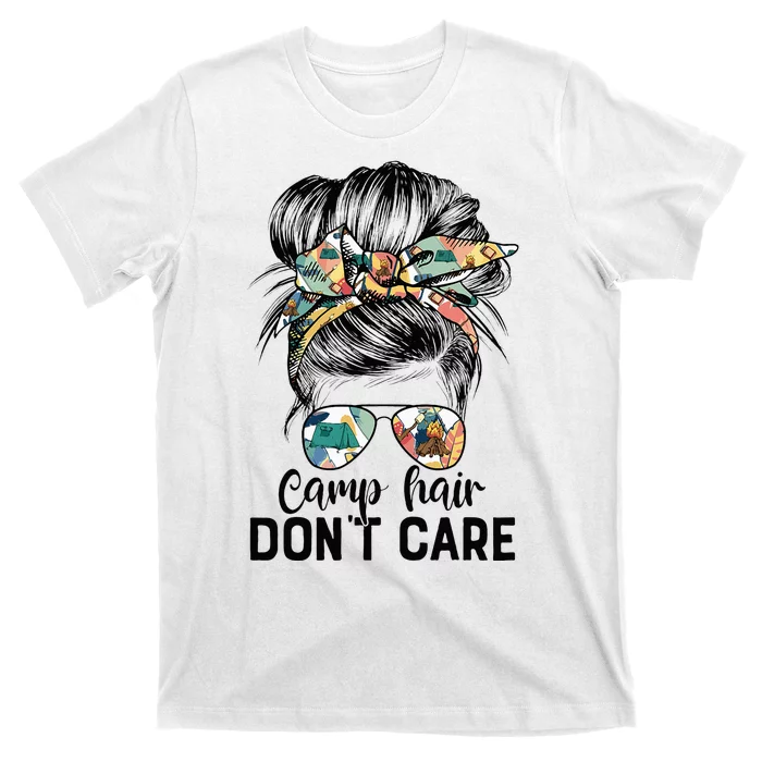 Camp Hair DonT Care Messy Hair Woman Glasses Life T-Shirt