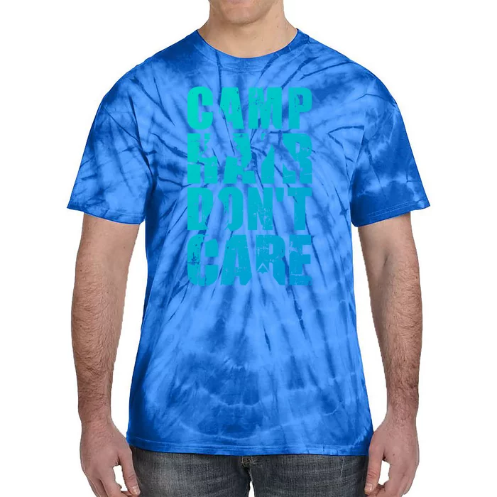 Camp Hair Dont Care Camping Gift Tie-Dye T-Shirt