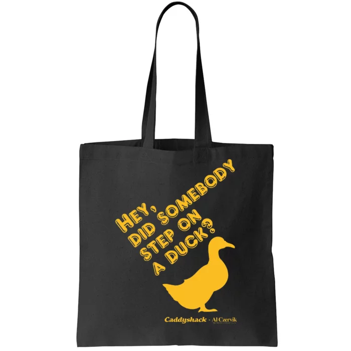 Caddyshack Hey Did Somebody Step On A Duck Tote Bag