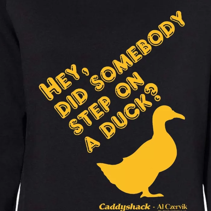 Caddyshack Hey Did Somebody Step On A Duck Womens California Wash Sweatshirt