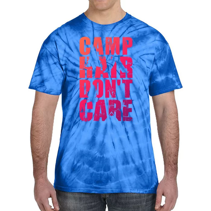 Camp Hair Dont Care Camping Gift Tie-Dye T-Shirt