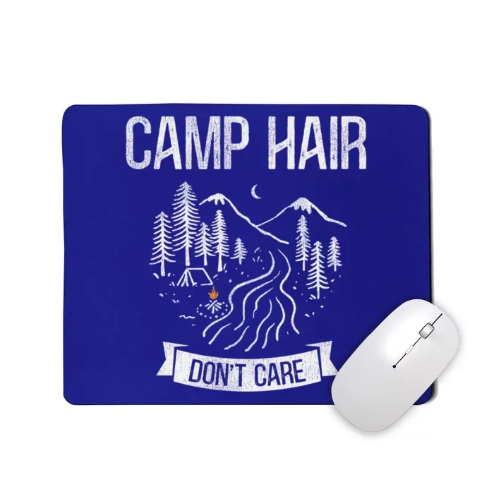 Camp Hair Dont Care Camping Gift Mousepad