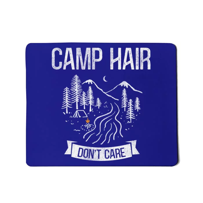 Camp Hair Dont Care Camping Gift Mousepad