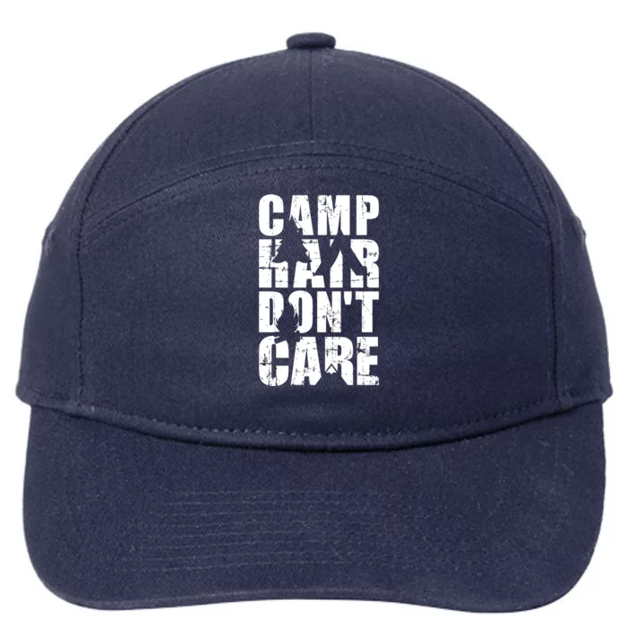 Camp Hair Dont Care Camping Great Gift 7-Panel Snapback Hat