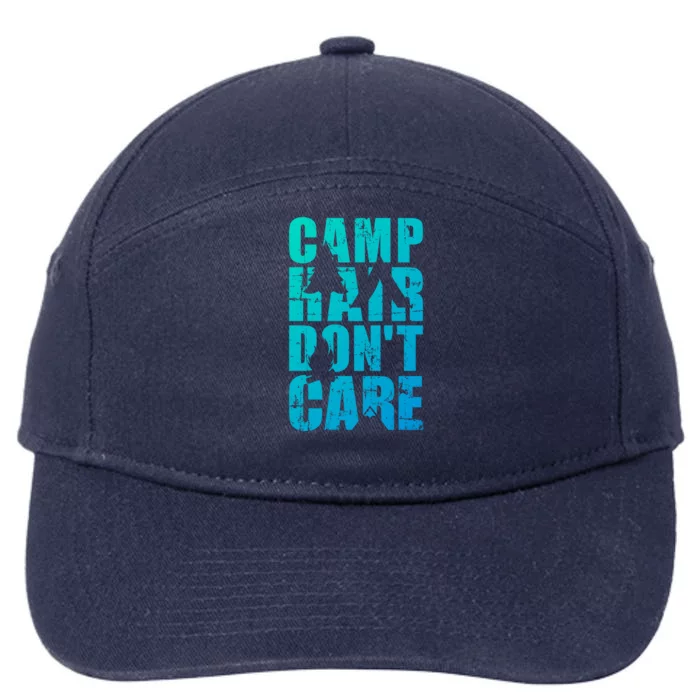 Camp Hair Dont Care Camping Great Gift 7-Panel Snapback Hat