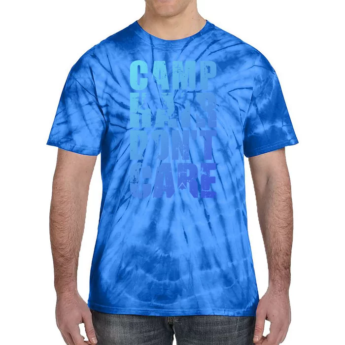 Camp Hair Dont Care Camping Great Gift Tie-Dye T-Shirt