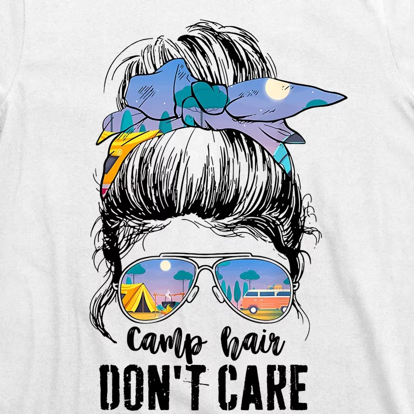 Camp Hair Dont Care Womens Camper Camping Messy Bun Hair T-Shirt