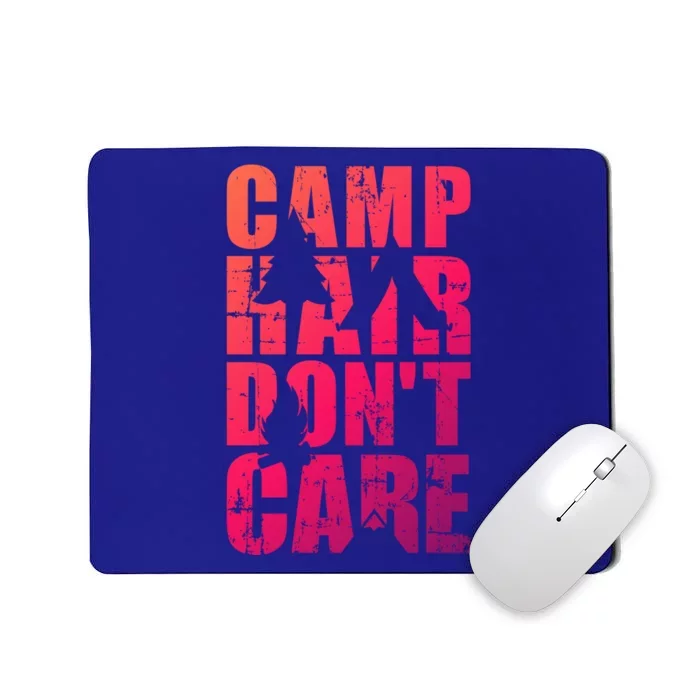 Camp Hair Dont Care Camping Great Gift Mousepad