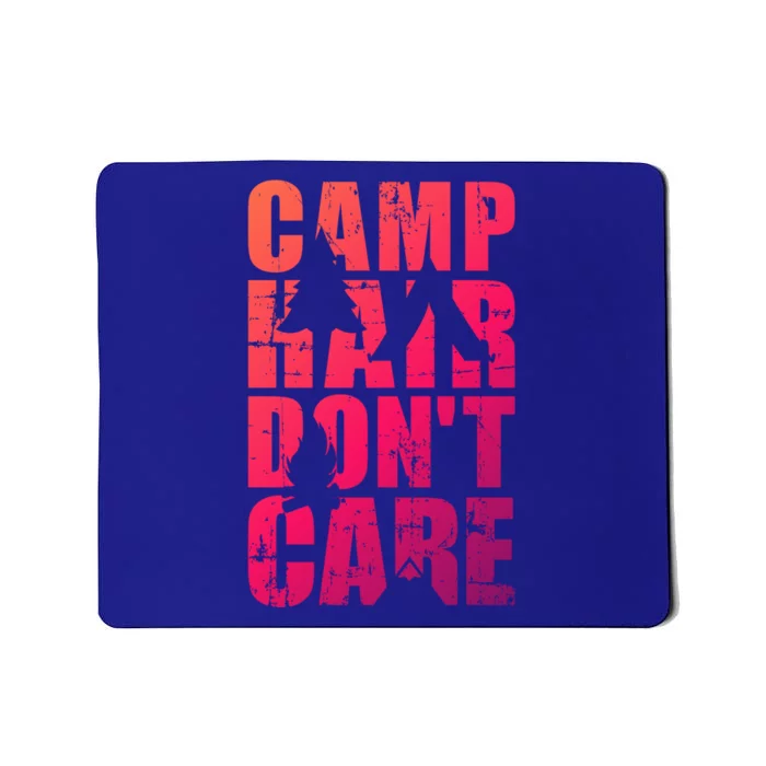 Camp Hair Dont Care Camping Great Gift Mousepad