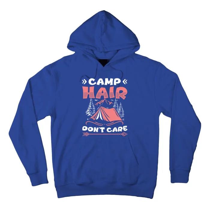 Camp Hair Dont Care Camping Tent Vacation Camper Gift Tall Hoodie