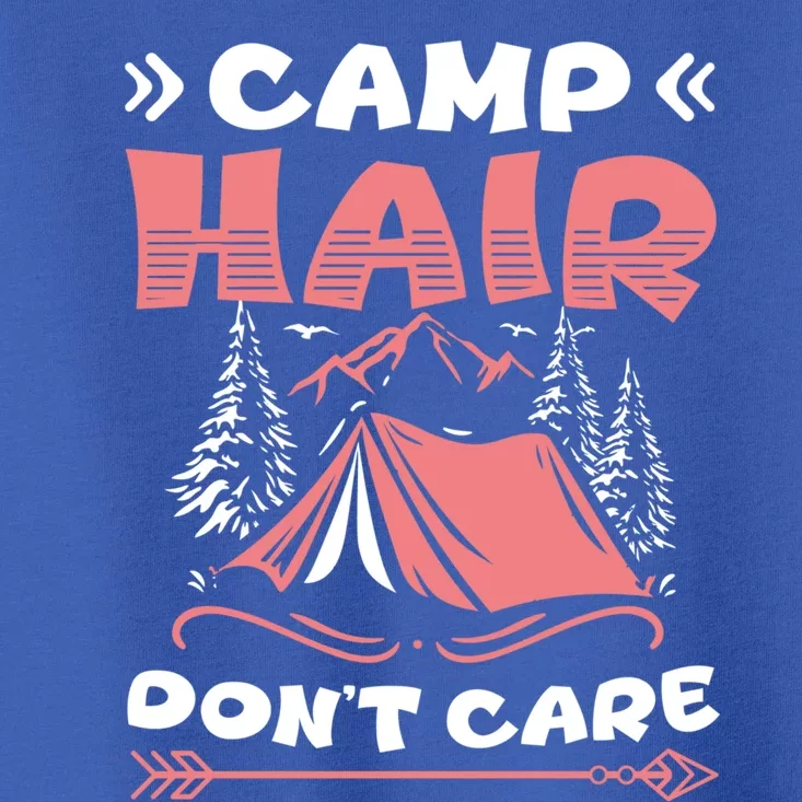 Camp Hair Dont Care Camping Tent Vacation Camper Gift Toddler T-Shirt