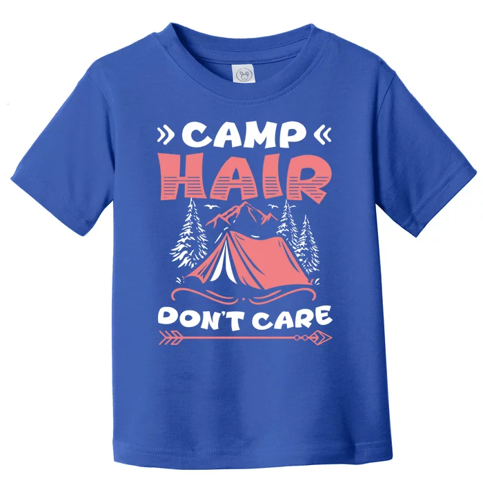 Camp Hair Dont Care Camping Tent Vacation Camper Gift Toddler T-Shirt