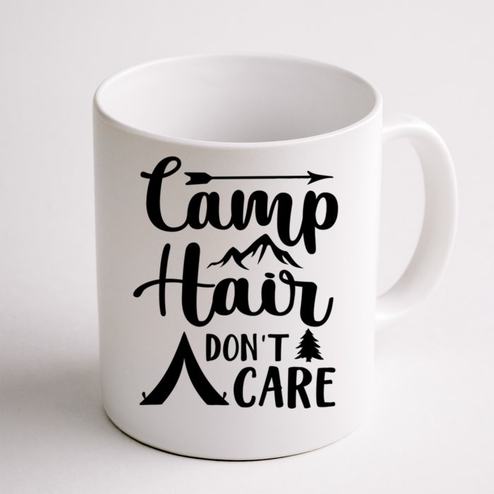 Camp Hair Dont Care Cute Outdoor Wilderness Fun Meaningful Gift Front & Back Coffee Mug