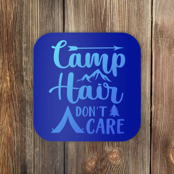 Camp Hair Dont Care Cute Outdoor Wilderness Fun Meaningful Gift Coaster