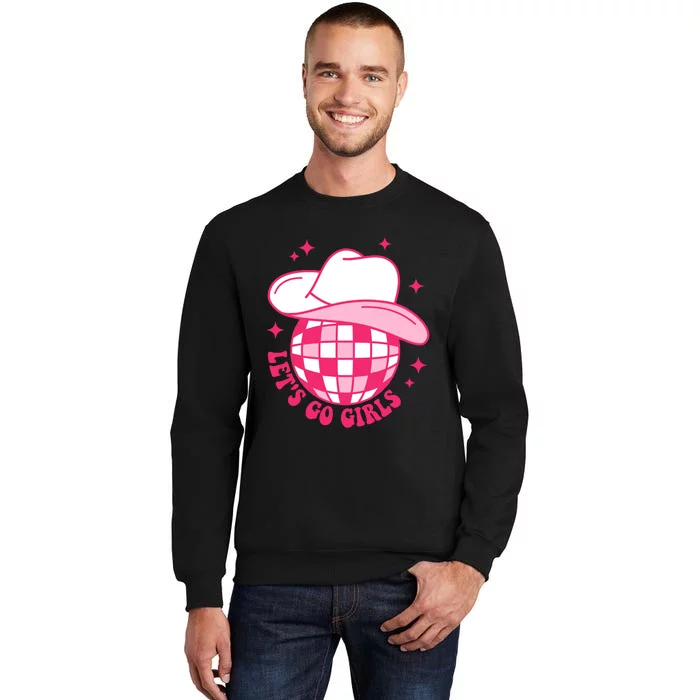 Cowboy Hat Disco Ball Lets Go Girls Western Cowgirls Tall Sweatshirt