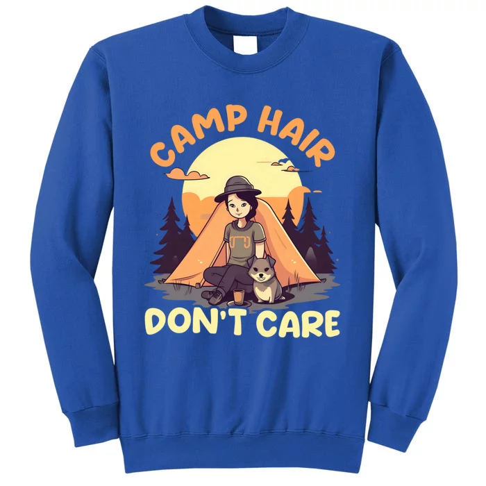 Camp Hair Dont Care Design Gift Tall Sweatshirt