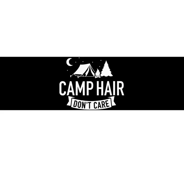 Camp Hair Dont Care Camping Bumper Sticker