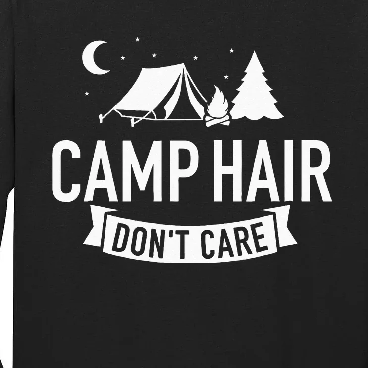 Camp Hair Dont Care Camping Tall Long Sleeve T-Shirt