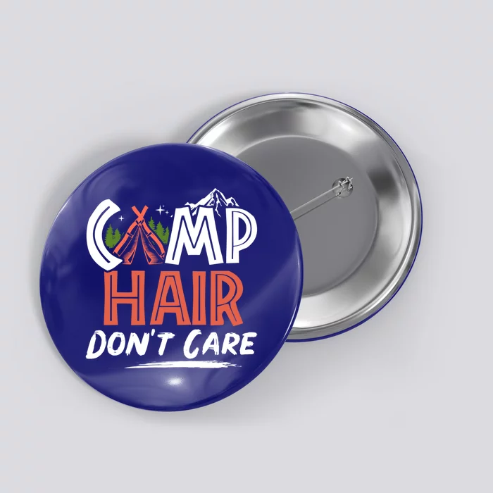 Camp Hair Dont Care Funny Camping Camper Gift Button