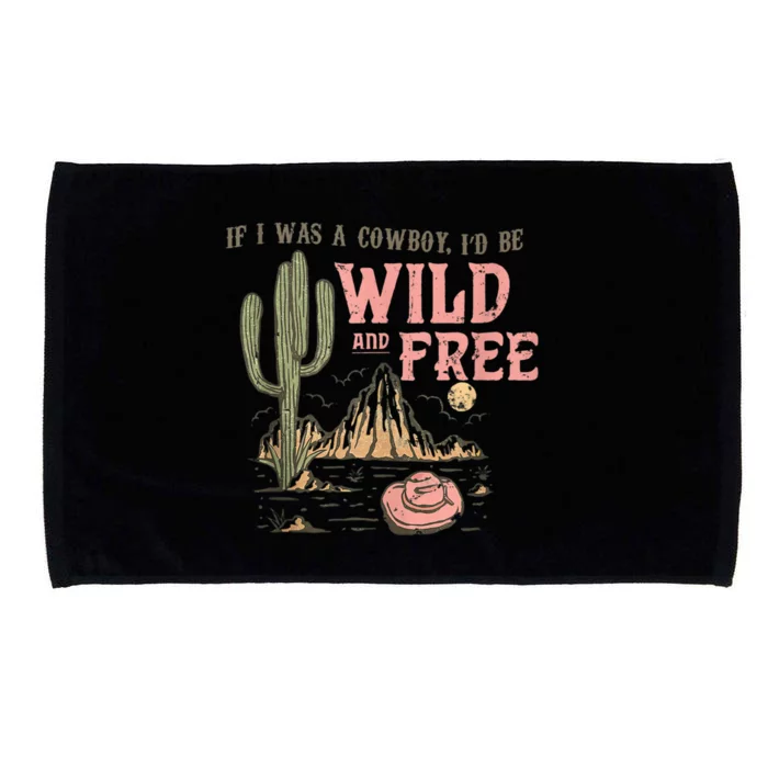 Cowgirl Horses Desert If I Was Cowgirl I’d Be Wild And Free Microfiber Hand Towel