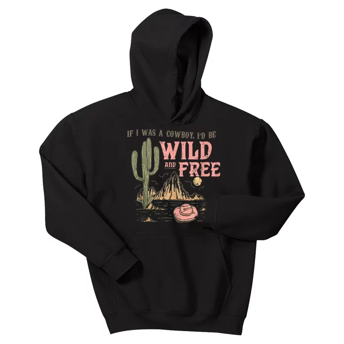 Cowgirl Horses Desert If I Was Cowgirl I’d Be Wild And Free Kids Hoodie