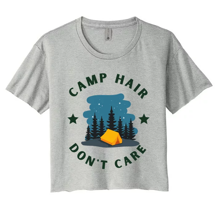 Camp Hair Dont Care Funny Camping Design Gift Women's Crop Top Tee