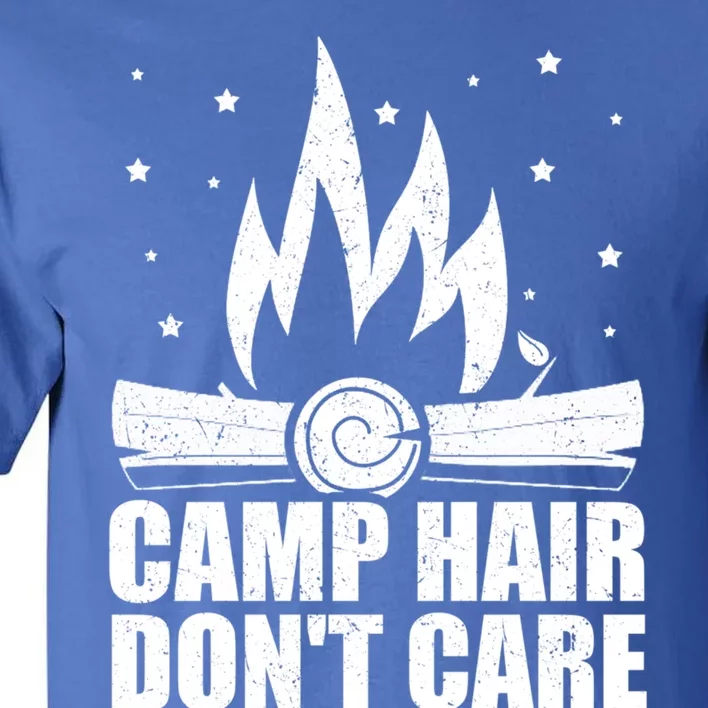 Camp Hair Dont Care Funny Camping Gift Meaningful Gift Tall T-Shirt