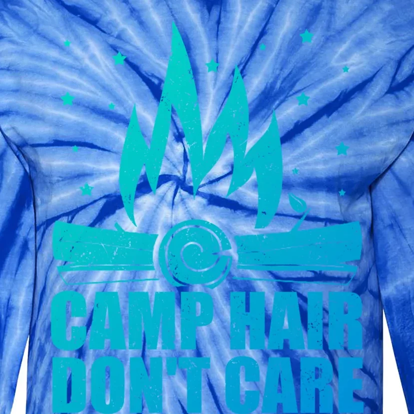 Camp Hair Dont Care Funny Camping Gift Meaningful Gift Tie-Dye Long Sleeve Shirt