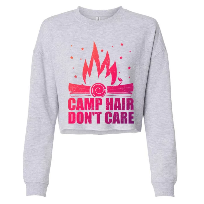 Camp Hair Dont Care Funny Camping Gift Meaningful Gift Cropped Pullover Crew