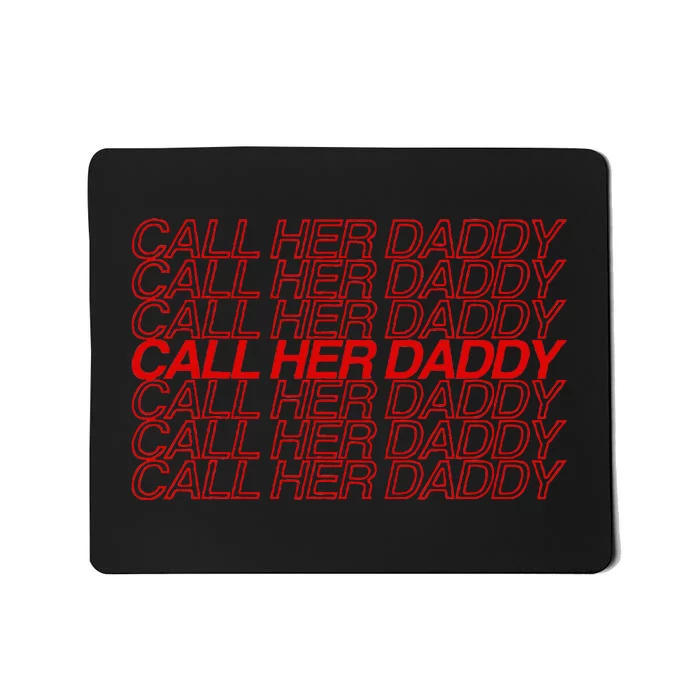 Call Her Daddy Mousepad